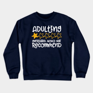 Adulting would not recommend - Exclusive Crewneck Sweatshirt